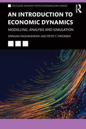An Introduction to Economic Dynamics: Modelling, Analysis and Simulation (Routledge, 2023)